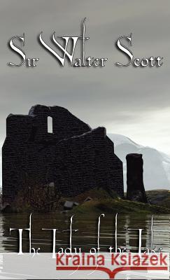 The Lady of the Lake Sir Walter Scott 9781434465962 