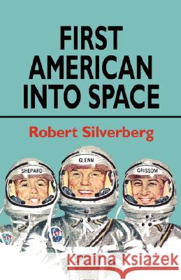 First American Into Space Robert Silverberg 9781434468222 Brownstone Books