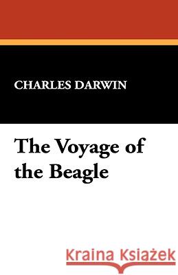 The Voyage of the Beagle Charles Darwin 9781434468482 