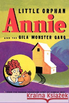 Little Orphan Annie and the Gila Monster Gang Harold Gray 9781434469861 Brownstone Books