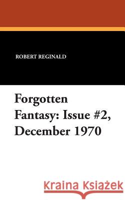 Forgotten Fantasy: Issue #2, December 1970 Reginald, Robert 9781434492388 Borgo Press