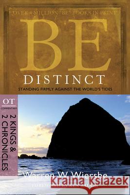 Be Distinct: Standing Firmly Against the World's Tides: OT Commentary: 2 Kings & 2 Chronicles Warren W. Wiersbe 9781434700513 David C. Cook