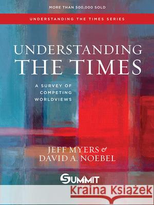 Understanding the Times: A Survey of Competing Worldviewsvolume 2 Myers, Jeff 9781434709585