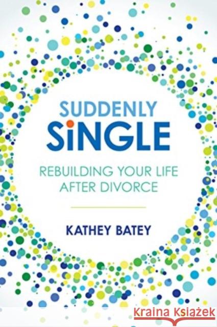 Suddenly Single Kathey Batey 9781434711724 David C Cook Publishing Company