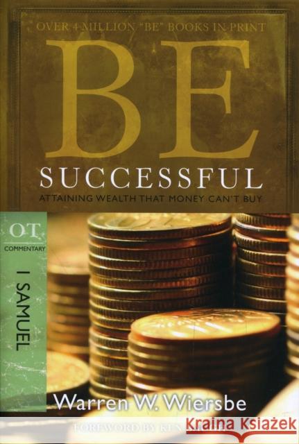 Be Successful: 1 Samuel: Attaining Wealth That Money Can't Buy Wiersbe, Warren W. 9781434765000 David C. Cook