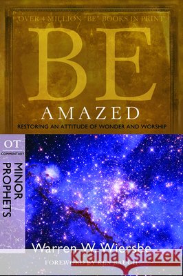 Be Amazed ( Minor Prophets ) Warren W. Wiersbe 9781434765055 David C. Cook
