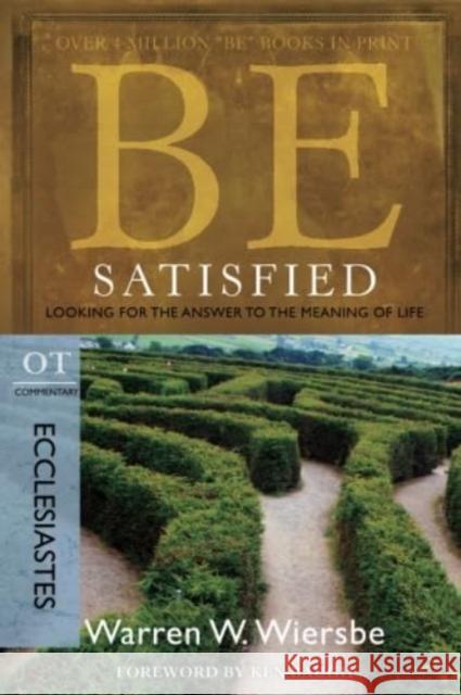 Be Satisfied Warren W. Wiersbe 9781434765062 David C Cook Publishing Company