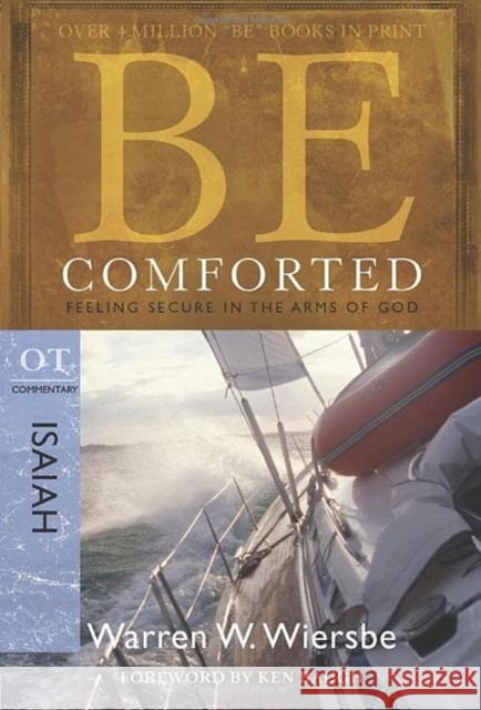 Be Comforted ( Isaiah ) Dr Warren W. Wiersbe 9781434766151 David C Cook Publishing Company