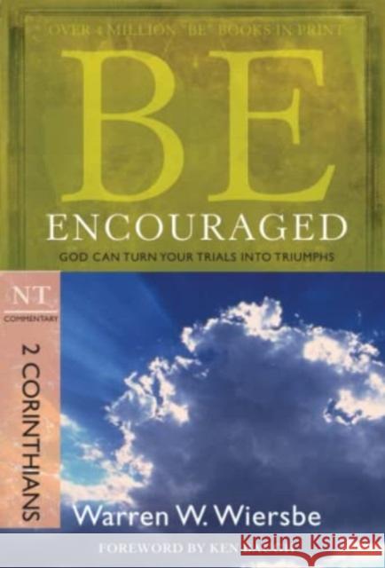 Be Encouraged ( 2 Corinthians ) Warren W. Wiersbe 9781434766335 David C Cook Publishing Company