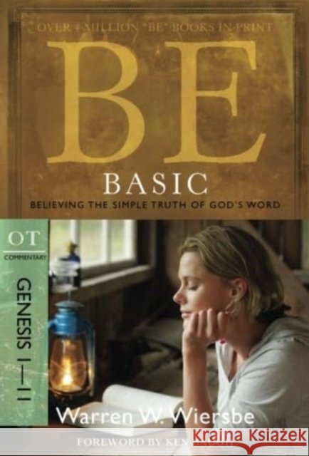 Be Basic: Believing the Simple Truth of God's Word W.W. Wiersbe 9781434766359 David C Cook Publishing Company