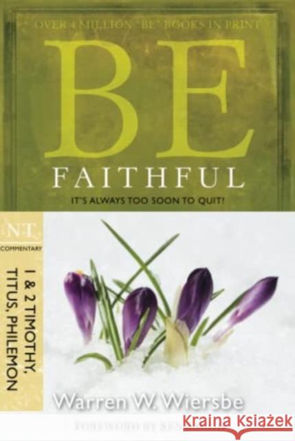 Be Faithful - 1 & 2 Timothy Titus Philemon Warren W. Wiersbe 9781434767349 David C. Cook