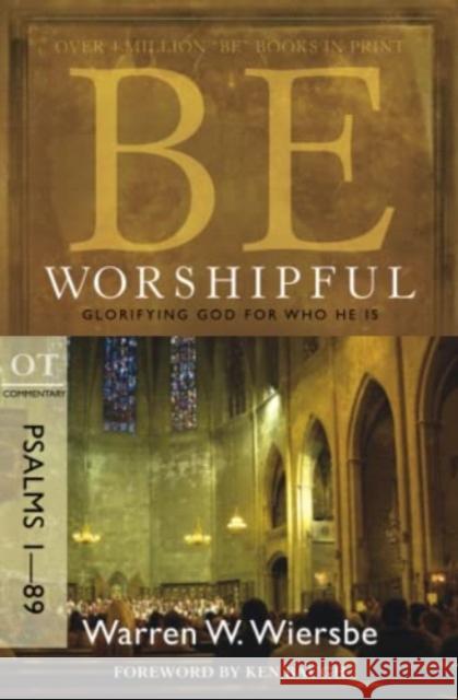 Be Worshipful - Psalms 1- 89 Warren Wiersbe 9781434767394 David C Cook Publishing Company