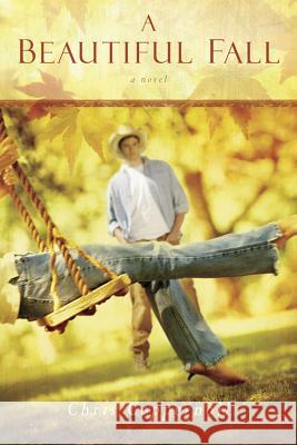 A Beautiful Fall Christopher L. Coppernoll 9781434768520 David C Cook Publishing Company