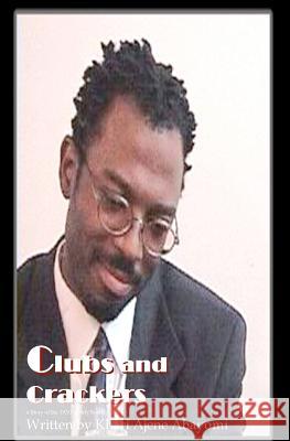 Clubs And Crackers: A Family Affair Abayomi, Khari Ajene 9781434801968 Createspace