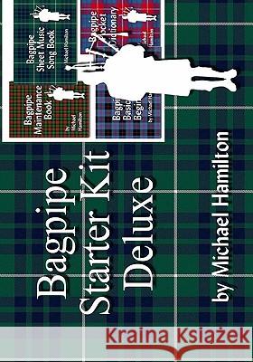 Bagpipe Starter Kit Deluxe Michael Hamilton 9781434803467