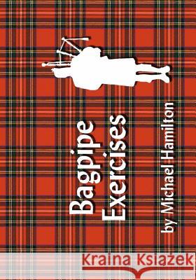 Bagpipe Exercises Michael Hamilton 9781434817259