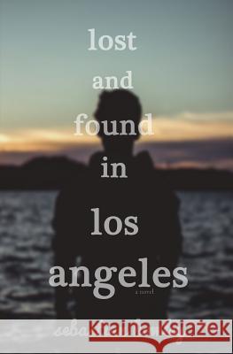 Lost And Found In Los Angeles Howley, Sebastian J. 9781434820723