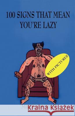 100 Signs That Mean You're Lazy. Mike Burke 9781434827654