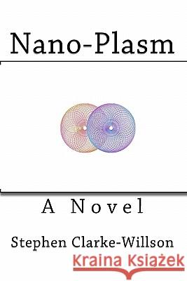 Nano-Plasm Stephen Clarke-Willson 9781434829450