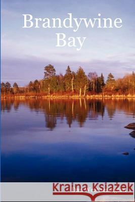 Brandywine Bay Dan Weatherington 9781434830340 Createspace