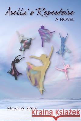 Arella's Repertoire Elayne Zalis 9781434832030 Createspace