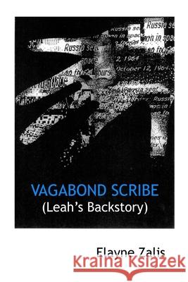 Vagabond Scribe (Leah's Backstory) Elayne Zalis 9781434833761 Createspace Independent Publishing Platform