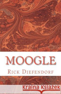 Moogle Rick Diefendorf 9781434833778 Createspace