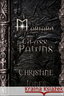 Mariard Glass Pawns Christine Jones 9781434840226 Createspace