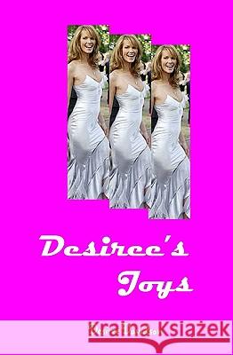 Desiree's Joys: Nineteen Erotic Tales Desiree Davidson 9781434841889