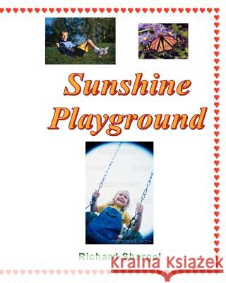 Sunshine Playground Richard Shargel 9781434842305 Education Humanity Foundation