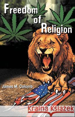 Freedom of Religion James M. Colomb 9781434843470