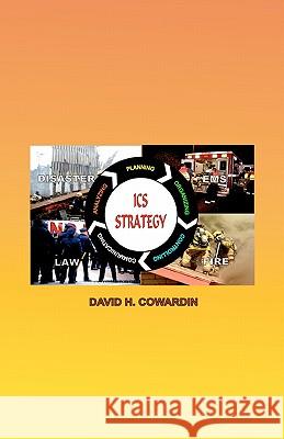 ICS Strategy David H. Cowardin 9781434845450 Createspace