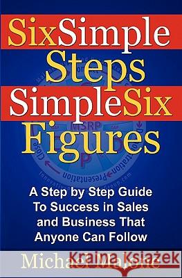 Six Simple Steps Simple Six Figures Michael Malone 9781434847089