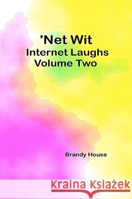 'Net Wit: Internet Laughs Brandy House 9781434847430