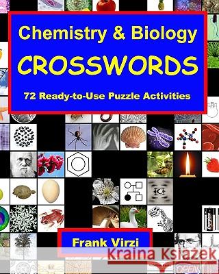 Chemistry & Biology Crosswords: 72 Ready-To-Use Puzzle Activities Frank Virzi 9781434848925 Createspace