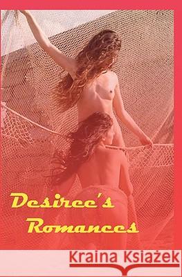 Desiree's Romances Desiree Davidson 9781434849724 Createspace