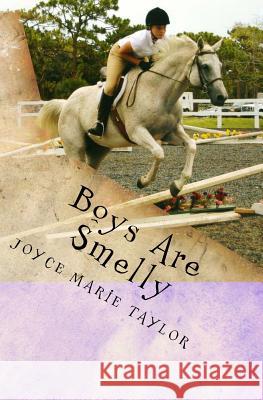 Boys Are Smelly: Laurie And The Summer Of New Beginnings Taylor, Joyce Marie 9781434867919 Createspace