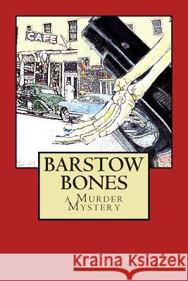 Barstow Bones John Stacy 9781434871947 Createspace