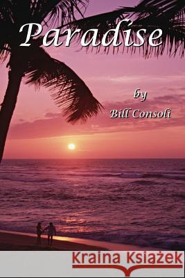 Paradise Bill Consoli 9781434875839