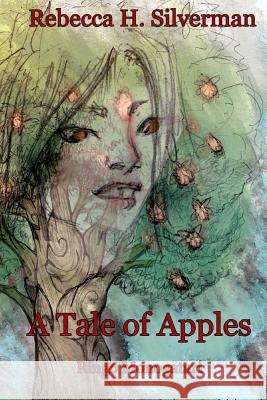 A Tale of Apples: Ringo Monogatari Rebecca H. Silverman 9781434876515