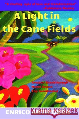 A Light in the Cane Fields Enrico Antiporda 9781434881557