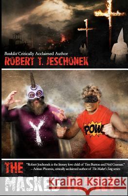 The Masked Family Robert Jeschonek 9781434883513 Createspace