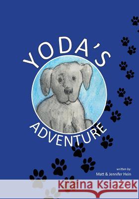 Yoda's Adventure Matt Hein Jennifer Hein Todd Miller 9781434893062