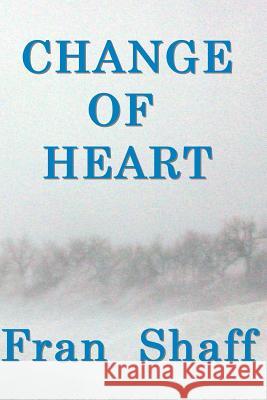 Change of Heart Fran Shaff 9781434897749