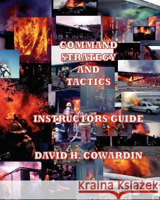 Command Strategy And Tactics Cowardin, David H. 9781434898012 Createspace