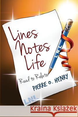 Lines Notes Life Read to Relate Pierre Henry 9781434905055 Dorrance Publishing Co.