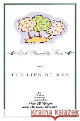God Planted the Tree: The Life of Man Vera M. Conyers 9781434907684