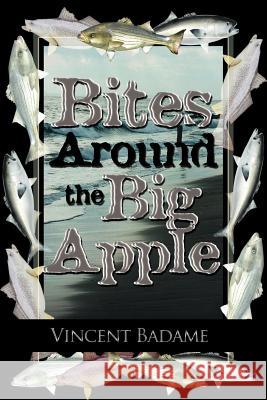 Bites Around the Big Apple Vince Badame 9781434910912