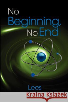 No Beginning, No End John Lee Parry 9781434915320