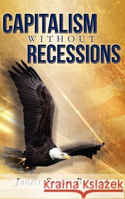 Capitalism without Recessions Buttar, Jagjit Singh 9781434916495